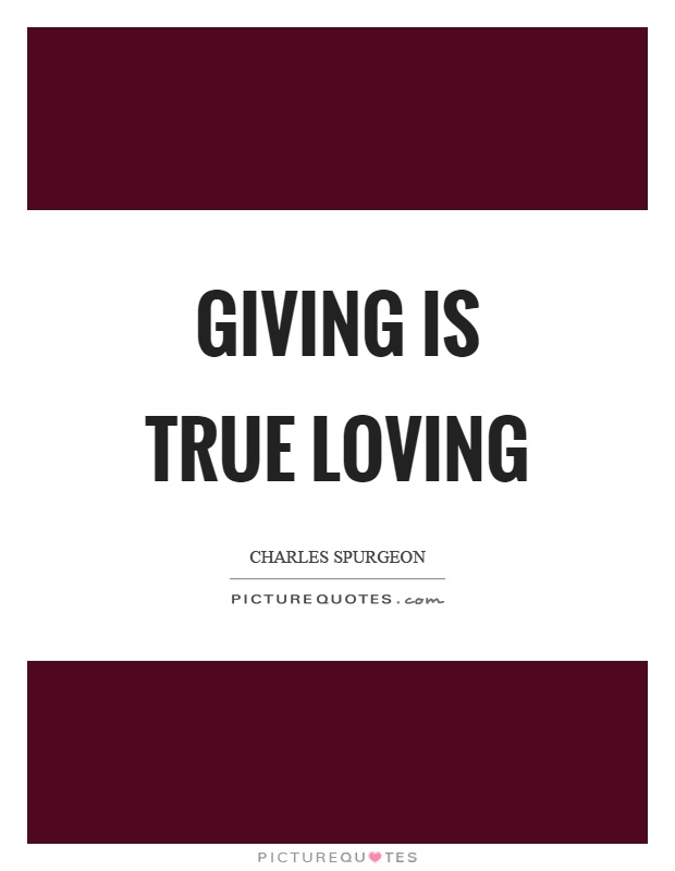 Giving is true loving Picture Quote #1