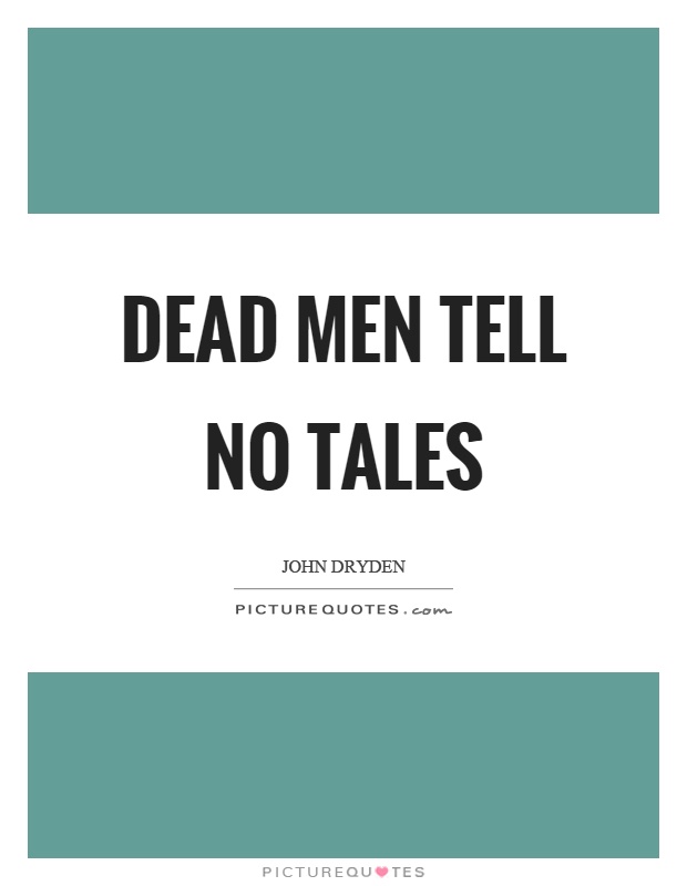 Dead men tell no tales Picture Quote #1