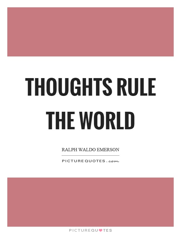 Thoughts rule the world Picture Quote #1