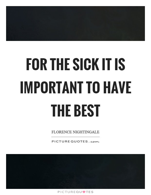 For the sick it is important to have the best Picture Quote #1