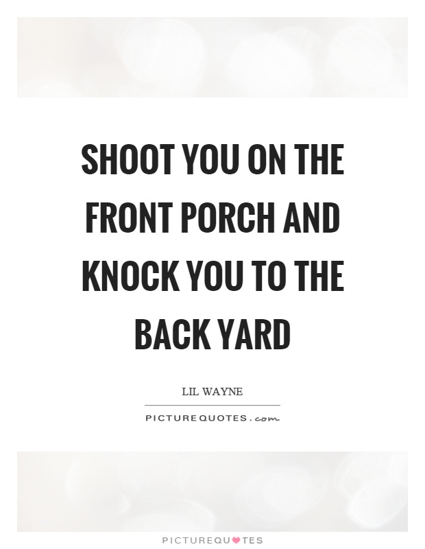 Yard Quotes | Yard Sayings | Yard Picture Quotes