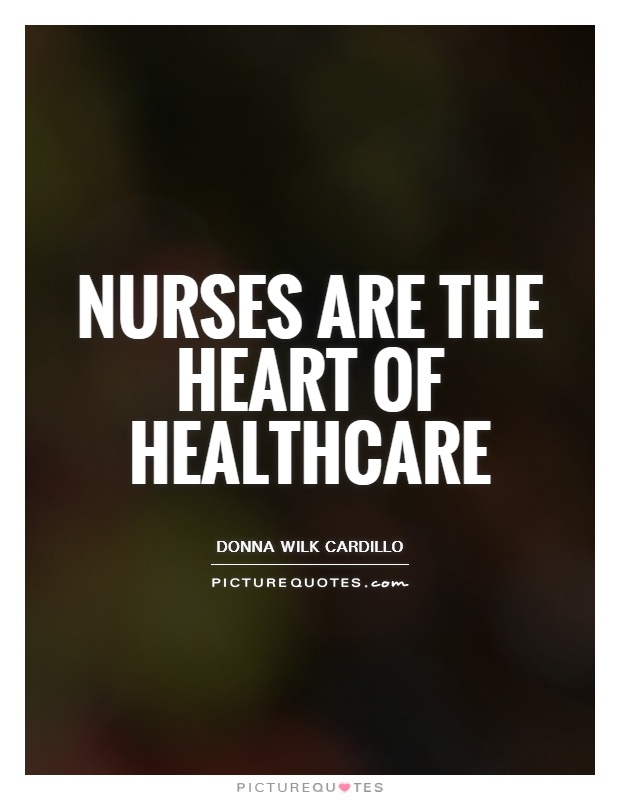 Nurses are the heart of healthcare Picture Quote #1