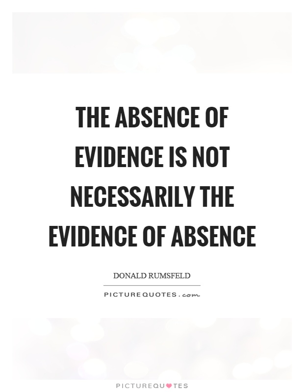 The absence of evidence is not necessarily the evidence of absence Picture Quote #1