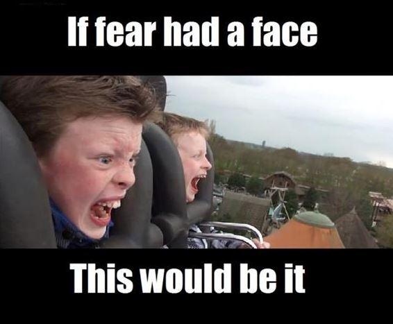 If fear had a face this would be it Picture Quote #1