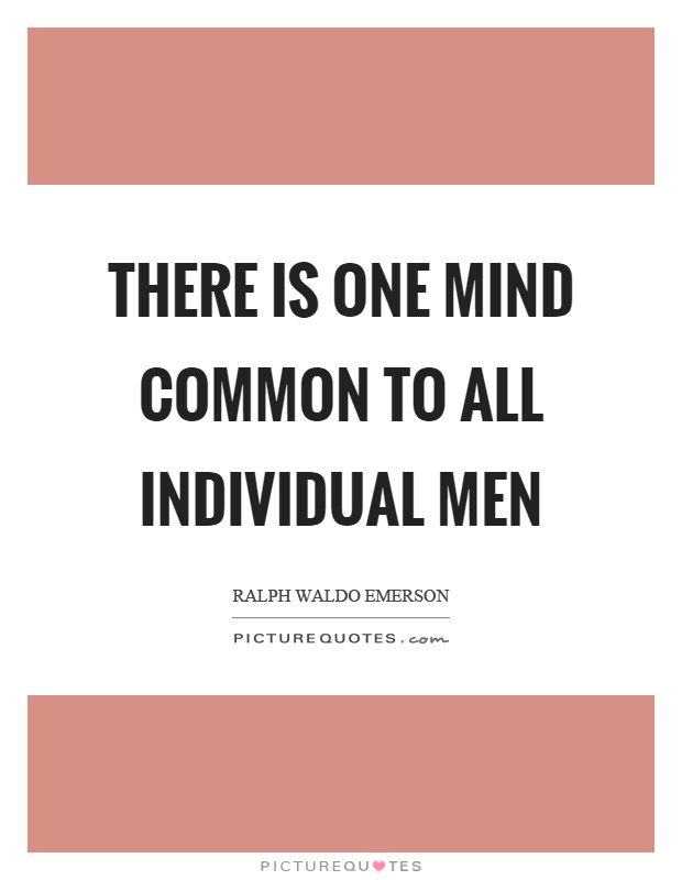 There is one mind common to all individual men Picture Quote #1