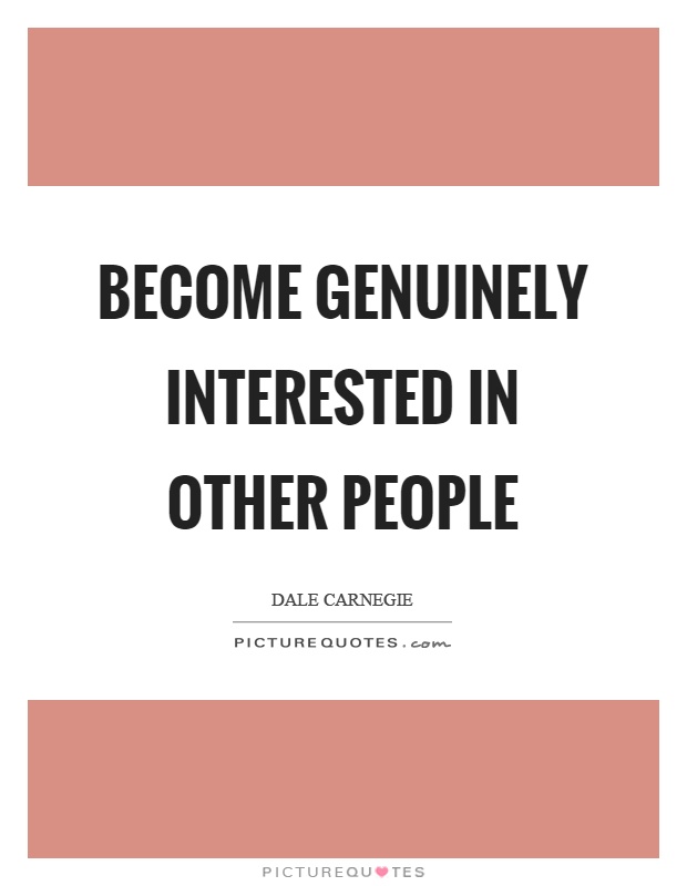 Become genuinely interested in other people Picture Quote #1