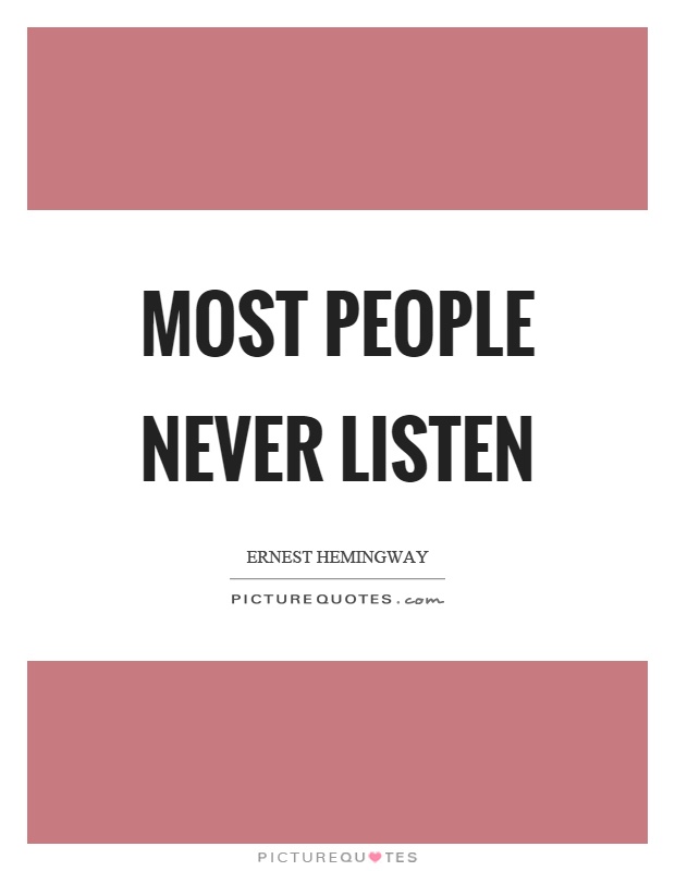 Most people never listen Picture Quote #1