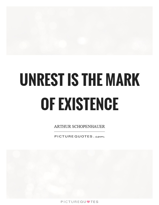 Unrest is the mark of existence Picture Quote #1