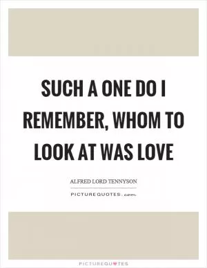 Such a one do I remember, whom to look at was love Picture Quote #1