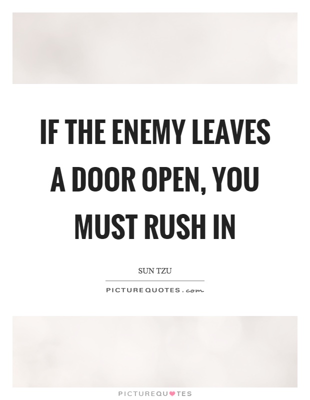 If the enemy leaves a door open, you must rush in Picture Quote #1