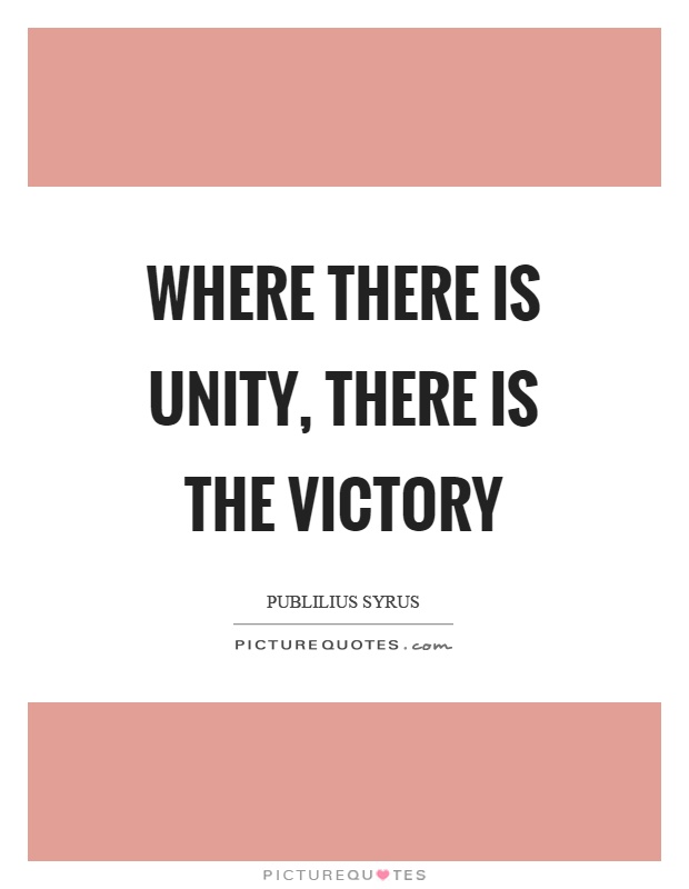 Where there is unity, there is the victory Picture Quote #1