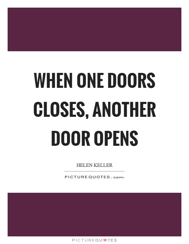 When one doors closes, another door opens Picture Quote #1