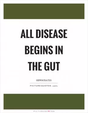 All disease begins in the gut Picture Quote #1