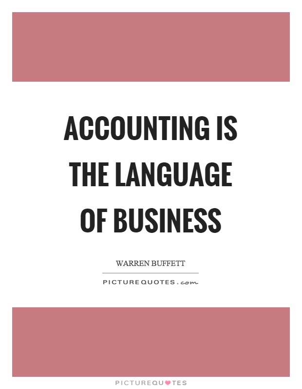 Accounting is the language of business Picture Quote #1