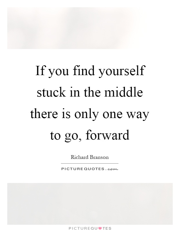 Stuck In The Middle Quotes Stuck In The Middle Picture Quotes Stuck In The Middle Quotes Stuck In The Middle Picture Quotes