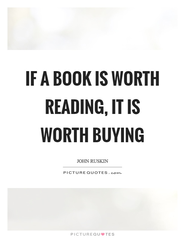 If a book is worth reading, it is worth buying Picture Quote #1