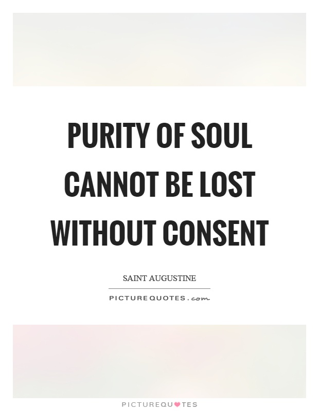Purity of soul cannot be lost without consent Picture Quote #1