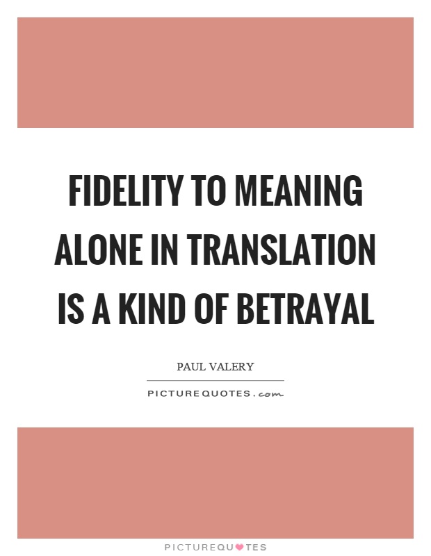 Fidelity to meaning alone in translation is a kind of betrayal Picture Quote #1