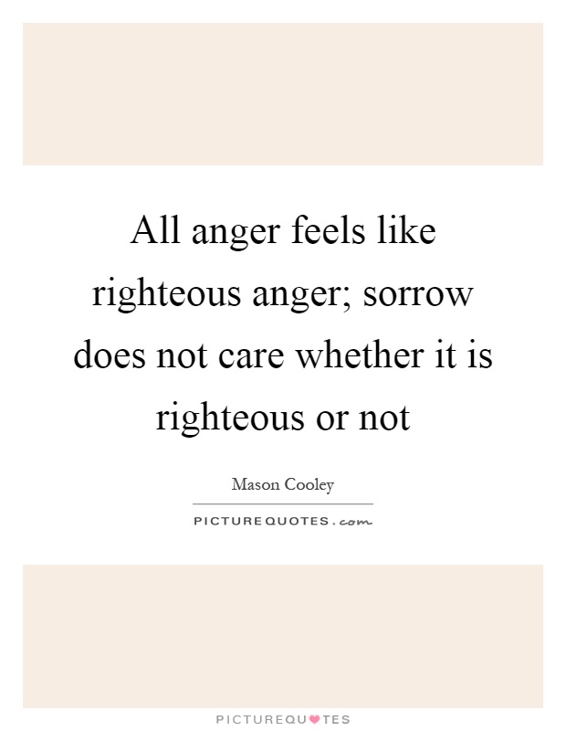 Righteous Anger Quotes & Sayings | Righteous Anger Picture Quotes