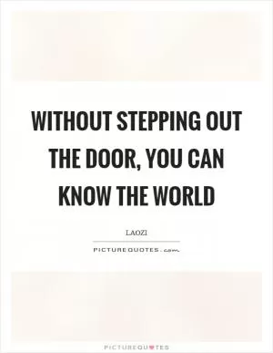 Without stepping out the door, you can know the world Picture Quote #1