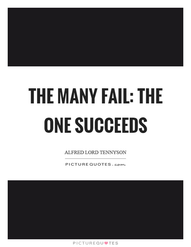 The many fail: the one succeeds Picture Quote #1