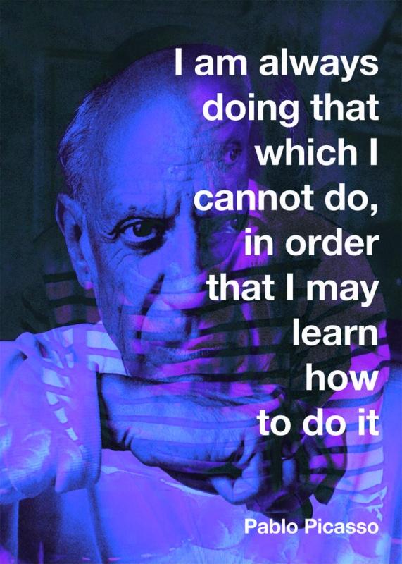 I am always doing that which I cannot do, in order that I may learn how to do it Picture Quote #2
