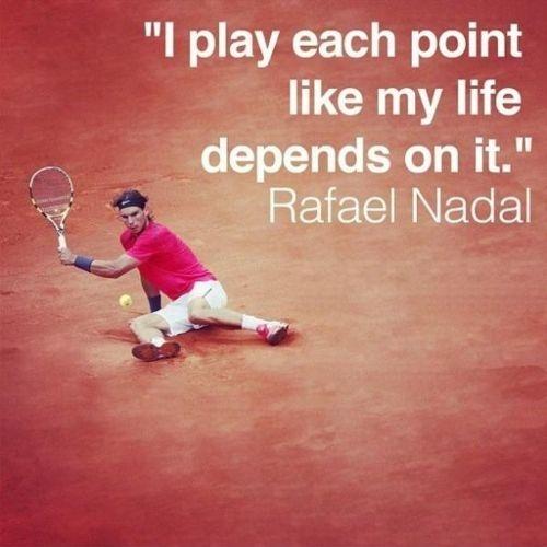 I play each point like my life depends on it Picture Quote #1
