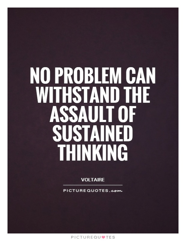 No problem can withstand the assault of sustained thinking Picture Quote #1