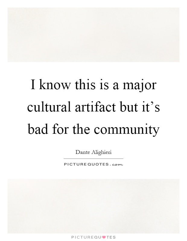 I know this is a major cultural artifact but it's bad for the community Picture Quote #1