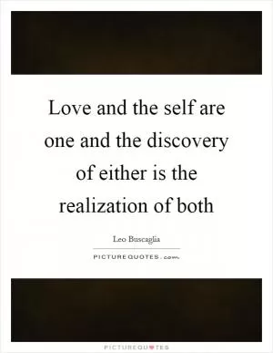 Love and the self are one and the discovery of either is the realization of both Picture Quote #1