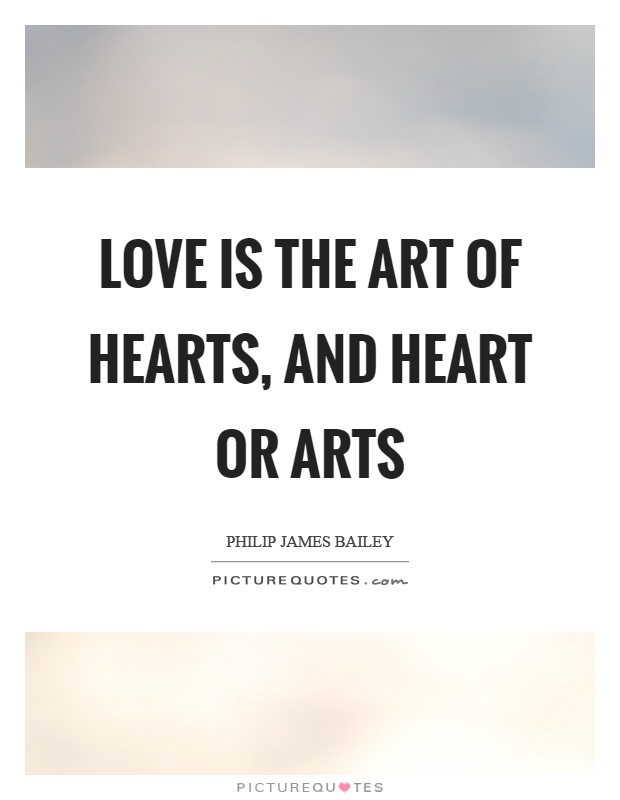 Love is the art of hearts, and heart or arts Picture Quote #1
