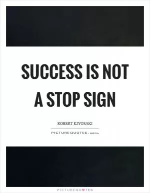Success is not a stop sign Picture Quote #1