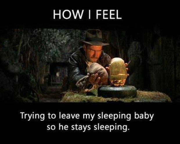 How I feel trying to leave my sleeping baby so he stays sleeping Picture Quote #1