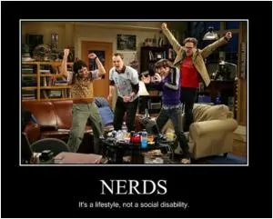 Nerds. It’s a lifestyle, not a social disability Picture Quote #1