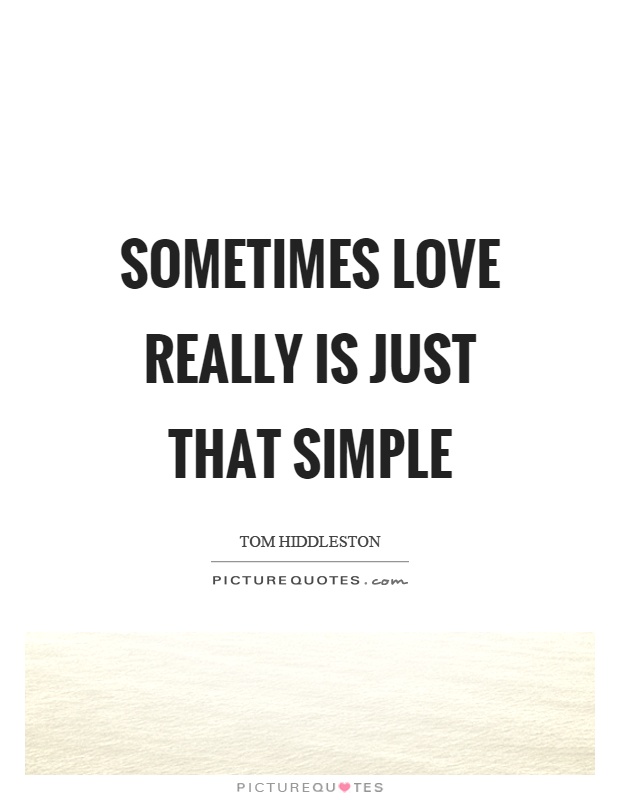 Sometimes love really is just that simple Picture Quote #1