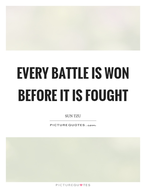 Every battle is won before it is fought Picture Quote #1