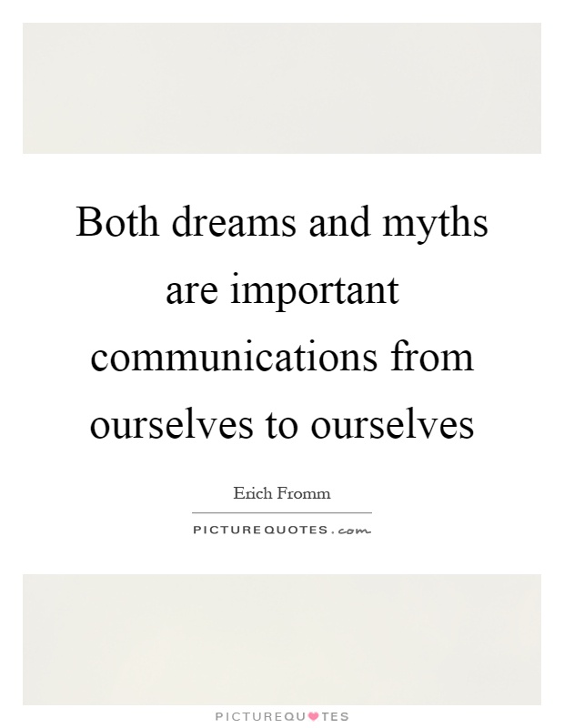 Both dreams and myths are important communications from ourselves to ourselves Picture Quote #1
