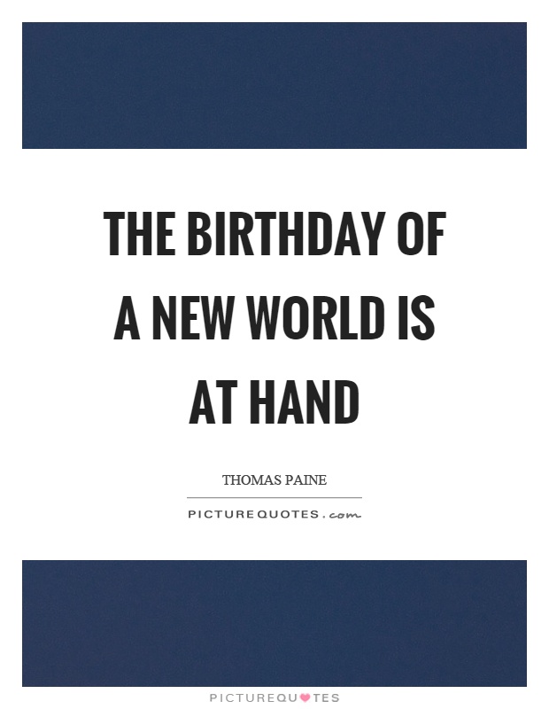 The birthday of a new world is at hand Picture Quote #1