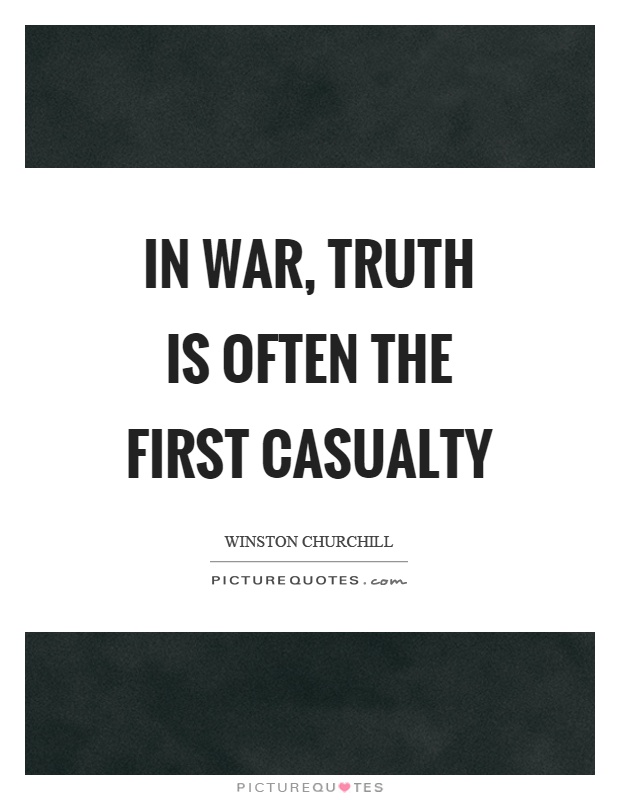 In war, truth is often the first casualty Picture Quote #1
