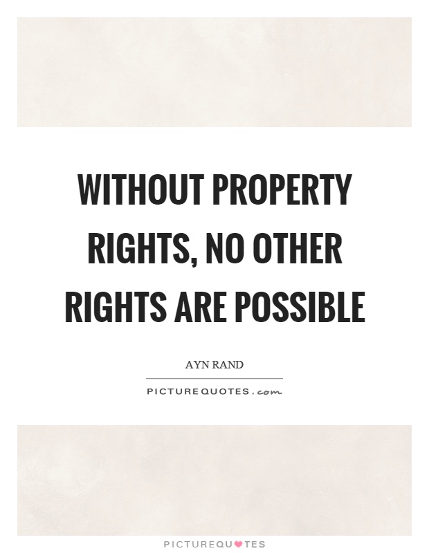Without property rights, no other rights are possible Picture Quote #1