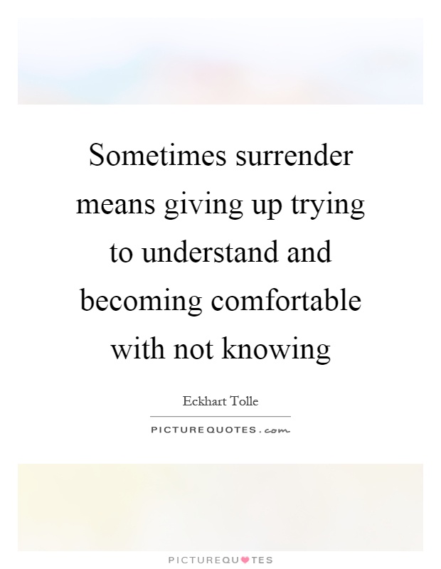 Not Knowing Quotes & Sayings | Not Knowing Picture Quotes