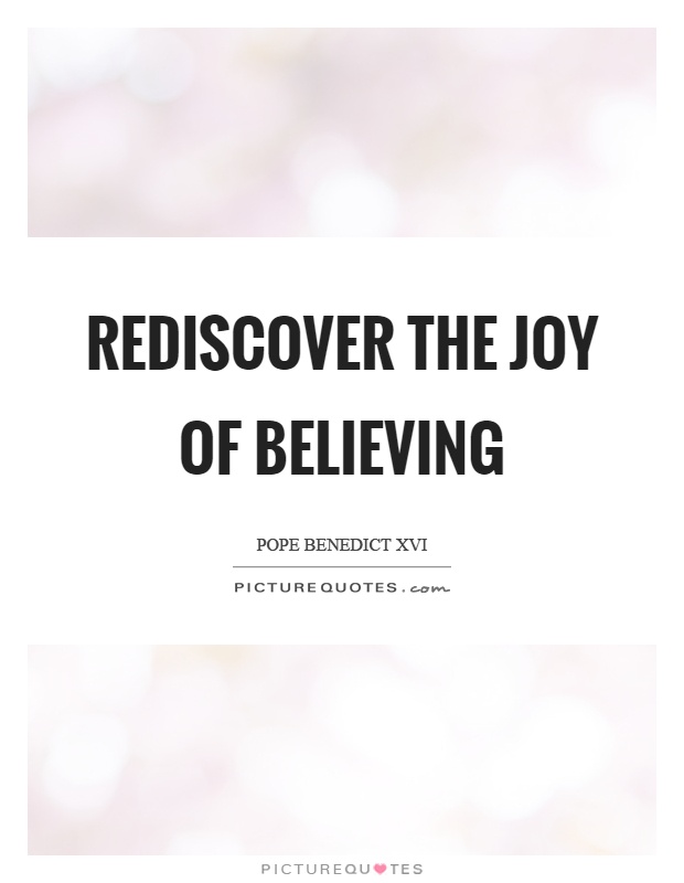 Rediscover the joy of believing Picture Quote #1