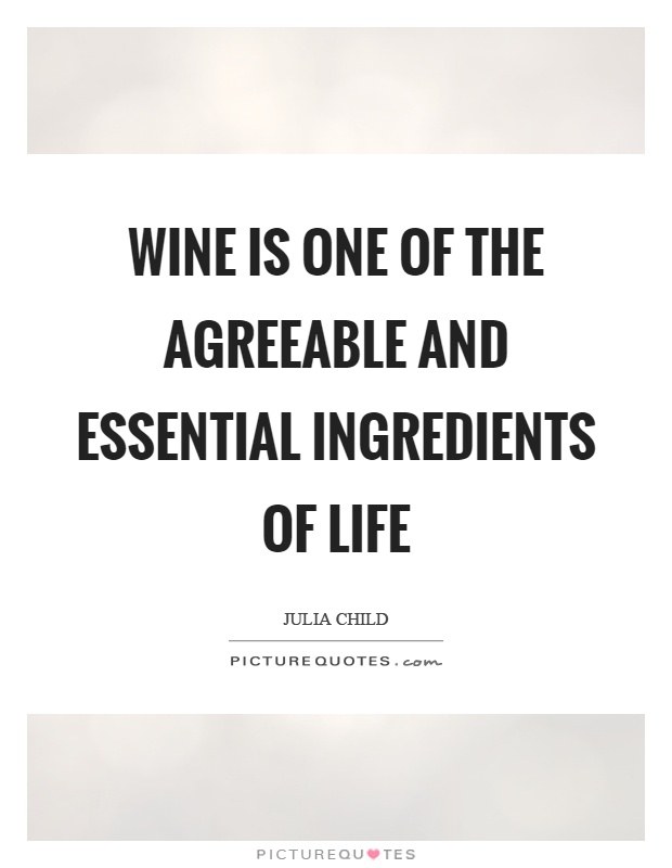 Wine is one of the agreeable and essential ingredients of life Picture Quote #1