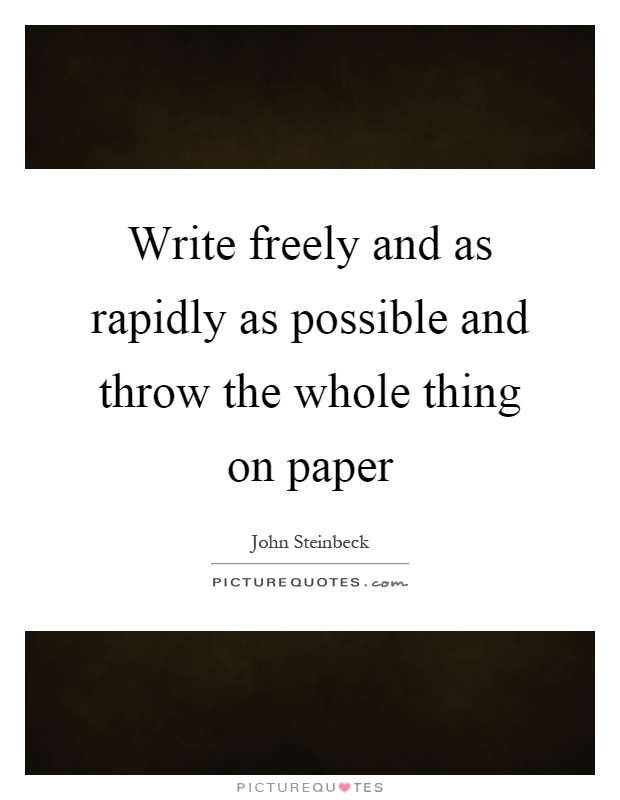 Write freely and as rapidly as possible and throw the whole thing on paper Picture Quote #1