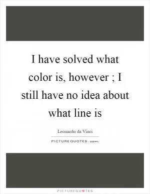 I have solved what color is, however ; I still have no idea about what line is Picture Quote #1
