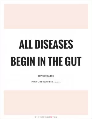 All diseases begin in the gut Picture Quote #1