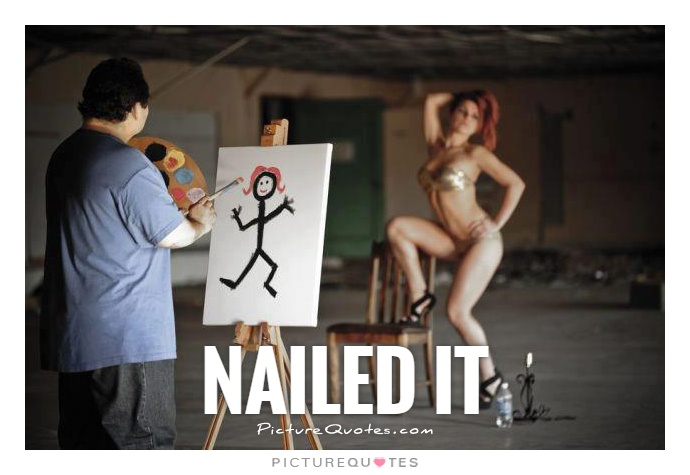 Nailed it Picture Quote #4