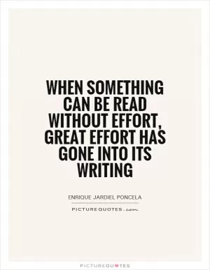 When something can be read without effort, great effort has gone into its writing Picture Quote #1