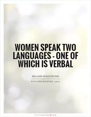 Women speak two languages - one of which is verbal Picture Quote #1