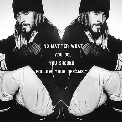 No matter what you do, you should follow your dreams Picture Quote #1